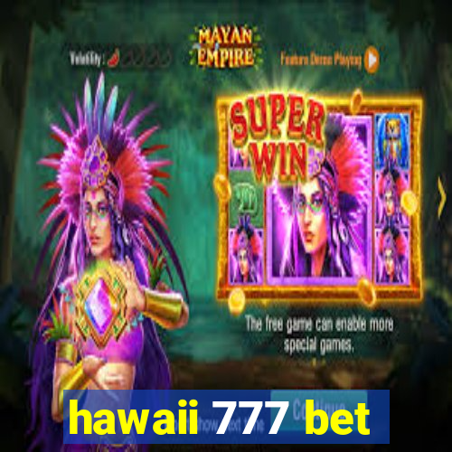 hawaii 777 bet